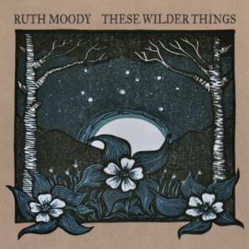 CD Ruth Moody: These Wilder Things