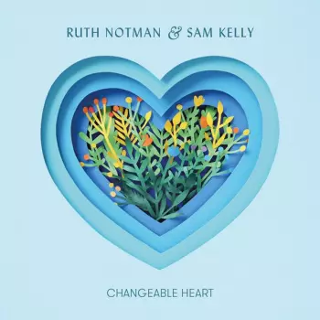 Ruth Notman: Changeable Heart