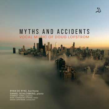 CD Ryan de Ryke: Myths & Accidents - Vocal Music Of Doug Lofstrom