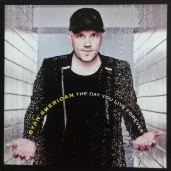 Ryan Sheridan: The Day You Live Forever