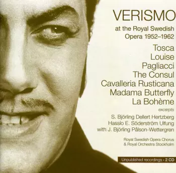 Verismo At The Royal Swedish Opera 1952-1962: Tosca / Louise / Pagliacci / The Consul / Cavalleria Rusticana / Madama Butterfly / La Bohème