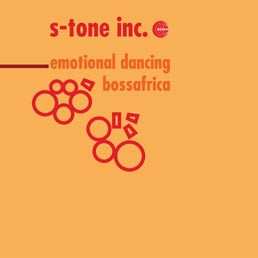 LP S-Tone Inc.: Emotional Dancing / Bossafrica