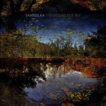 LP Saariselka: The Ground Our Sky