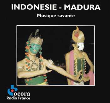Album Various: Indonesie - Madura. Musique Savante / Indonesia - Madura. Art Music