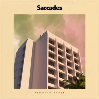 Saccades: Flowing Fades