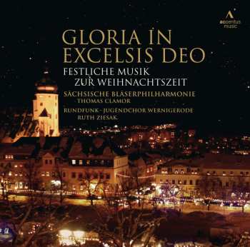 CD Ruth Ziesak: Gloria In Excelsis Deo: Festliche Musik Zur Weihnachtszeit