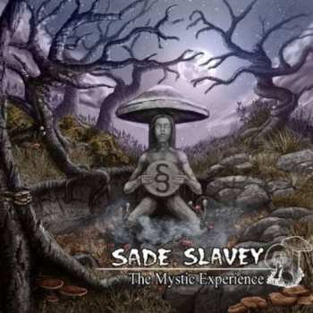 Album Sade Slavey: The Mystic Experience