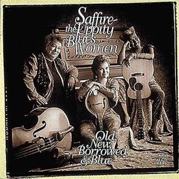 Album Saffire -The Uppity Blues Women: Old, New, Borrowed & Blue