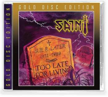CD Saint: Too Late For Living
