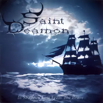 Saint Deamon: In Shadows Lost From The Brave