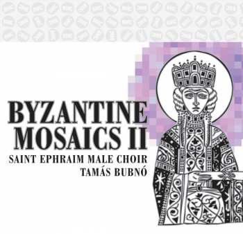 CD Saint Ephraim Male Choir: Byzantine Mosaics II
