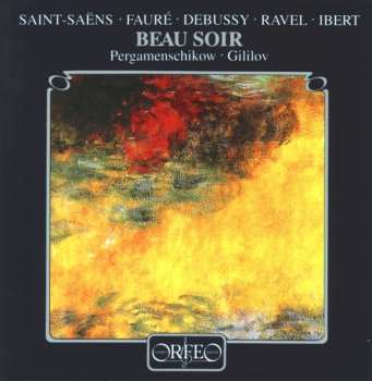CD Saint-saens / Ibert / Pergamenschikow / Gililov: Beau Soir