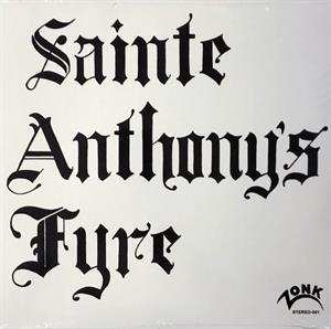 LP Sainte Anthony's Fyre: Sainte Anthony's Fyre