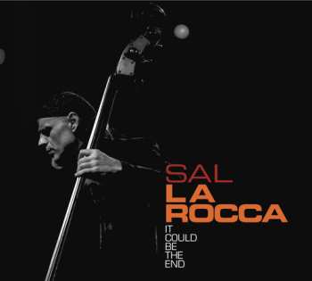 Album Sal La Rocca: It Could Be The End