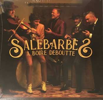 LP Salebarbes: À boire deboutte
