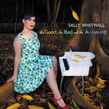 CD Sally Whitwell: The Good, The Bad And The Awkward 