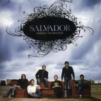 Salvador: Dismiss The Mystery
