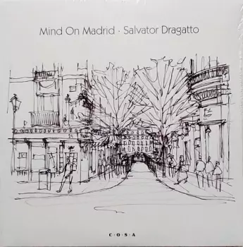 Salvator Dragatto: Mind On Madrid