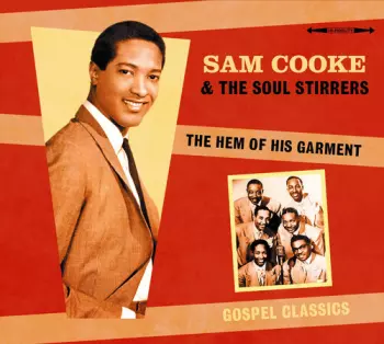 Sam Cooke & The Soul Stirrers: The Hem Of His Garment 23 Gospel Gems
