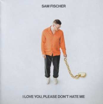 LP Sam Fischer: I Love You, Please Don't Hate Me CLR | LTD