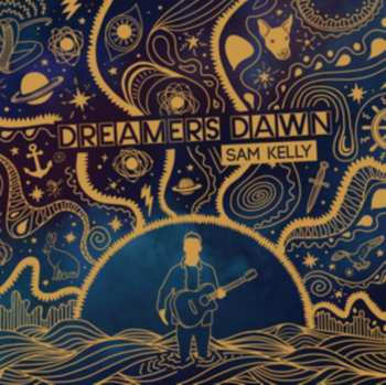 Album Sam Kelly: Dreamers Dawn