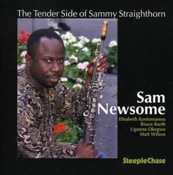 Album Sam Newsome: The Tender Side Of Sammy Straighthorn 