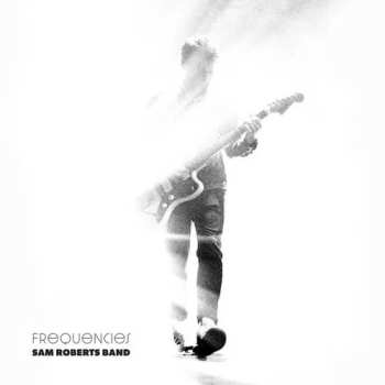 Album Sam Roberts Band: Frequencies