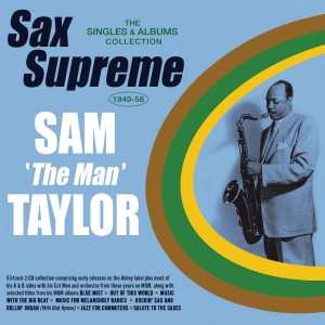 Album Sam 'The Man' Taylor: Sax Supreme - The Singles & Albums Collection 1949-58
