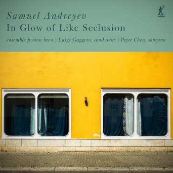2LP Samuel Andreyev: Kantate Für Sopran & 10 Instrumente "in Glow Of Like Seclusion" (180g)