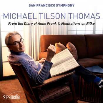 2SACD The San Francisco Symphony Orchestra: From The Diary Of Anne Frank & Meditations On Rilke