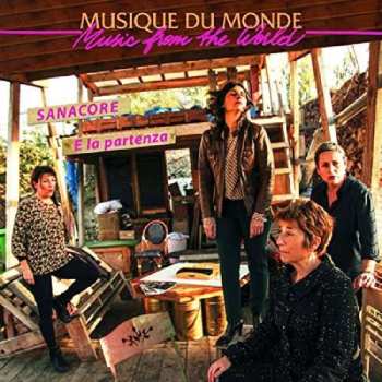 Album Sanacore: E La Partenza - Italie : Chants Traditionnels & Créations Contemporaines = Traditional  Songs From Italy & Contemporary Creations