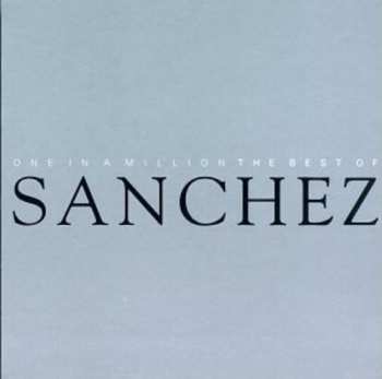 CD Sanchez: One In A Million : The Best Of Sanchez