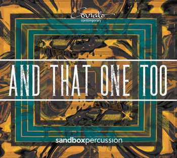 Album Sandbox Percussion: And That One Too