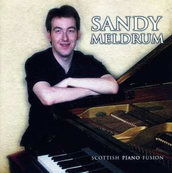Album Sandy Meldrum: Scottish Piano Fusion