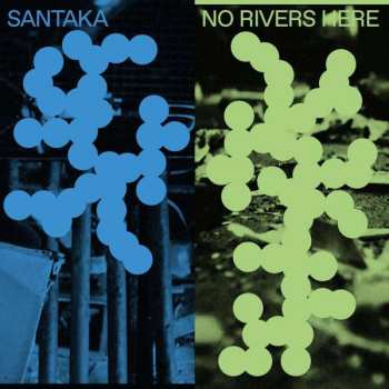 LP Santaka: No Rivers Here
