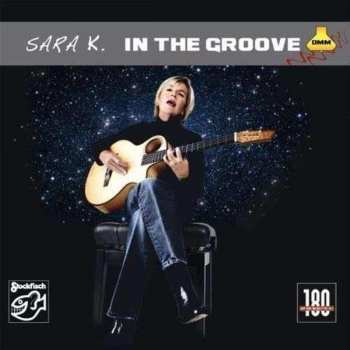 LP Sara K.: In The Groove LTD