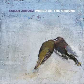 LP Sarah Jarosz: World On The Ground