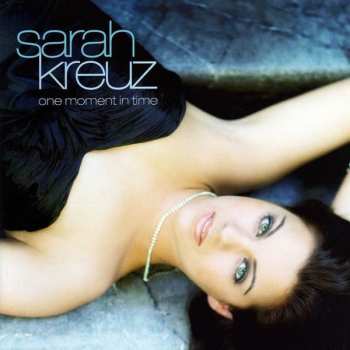 Album Sarah Kreuz: One Moment In Time