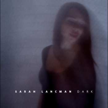 CD Sarah Lancman: Dark