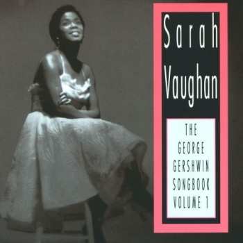 Album Sarah Vaughan: The George Gershwin Songbook Volume 1
