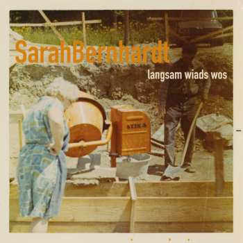 CD SarahBernhardt: Langsam Wiads Wos