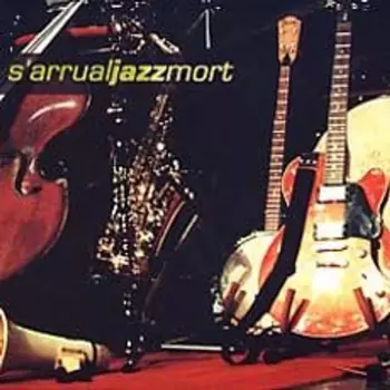 S'Arrual Jazz Mort: S'Arrual Jazz Mort