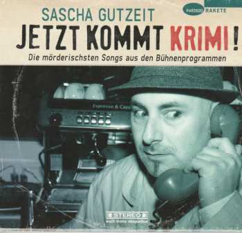 Album Sascha Gutzeit: Jetzt Kommt Krimi!