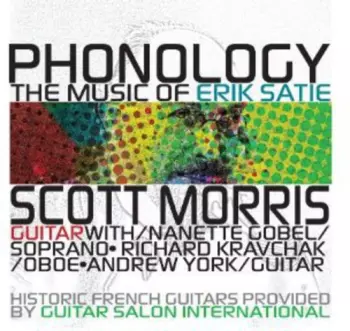 Satie / Morris / York / Gobel / Kravchak: Phonology: Music Of Satie
