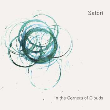 LP Satori: In The Corners Of Clouds