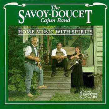 CD Savoy-Doucet Cajun Band: Home Music With Spirits
