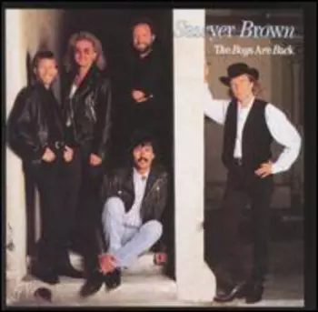 Sawyer Brown: The Boys Are Back