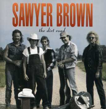 CD Sawyer Brown: The Dirt Road
