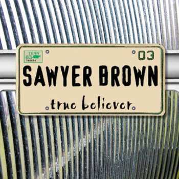 Album Sawyer Brown: True Believer