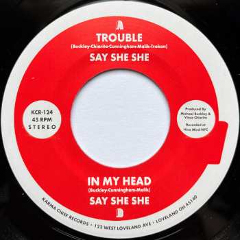 SP Say She She: Trouble / In My Head